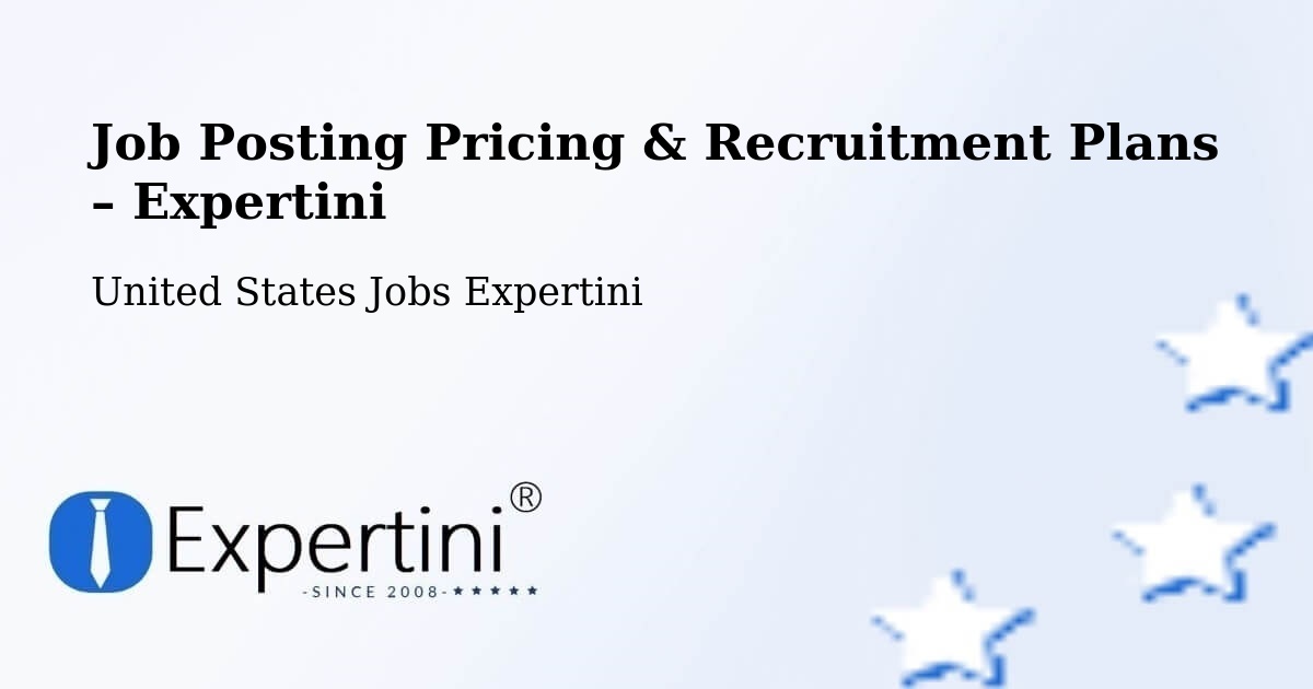 Job Posting Pricing & Recruitment Plans – Trinity - Trinity, United States Jobs Expertini